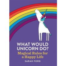 What Would Unicorn Do? - Sarah Fordová