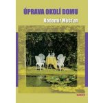 Úpravy okolí domu - TeMi Měšťan Radomír – Hledejceny.cz