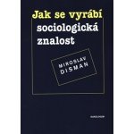 Jak se vyrábí sociologická znalost – Hledejceny.cz