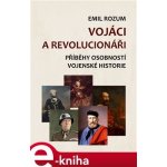 Vojáci a revolucionáři - Emil Rozum – Hledejceny.cz