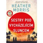 Sestry pod vycházejícím sluncem | Eva Kadlecová, Heather Morrisová – Hledejceny.cz