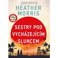 Sestry pod vycházejícím sluncem | Eva Kadlecová, Heather Morrisová