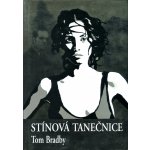 Stínová tanečnice - Tom Bradby – Hledejceny.cz