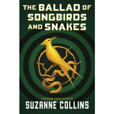 The Ballad of Songbirds and Snakes (a Hunger Games Novel) - (Collins Suzanne) – Hledejceny.cz