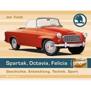 Spartak, Octavia, Felicia - Geschichte, Entwicklung, Technik, Sport - německy - Jan Tuček