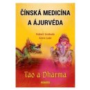 Kniha Čínská medicína a ajurvéda - Tao a Dharma - Svoboda Robert, Lade Arnie