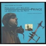 Poslední let Malého Prince -- Le dernier vol du petit - Jean-Piere de Villers, Christian Quesnel – Hledejceny.cz