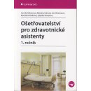 Kelnarová Jarmila: Ošetřovatelství pro střední zdravotnické školy - 1. ročník Kniha