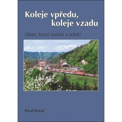 Kovář, Pavel - Koleje vpředu, koleje vzadu