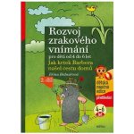 Rozvoj zrakového vnímání 2.díl pro děti od 4 do 6 let - Jak krtek Barbora našel cestu domů - Bednářová Jiřina – Hledejceny.cz