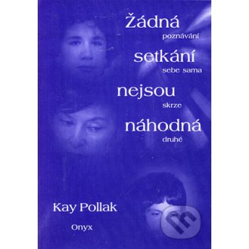 Žádná setkání nejsou náhodná - Kay Pollak