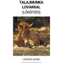 Talajmunka Lovakkal Lóképzés