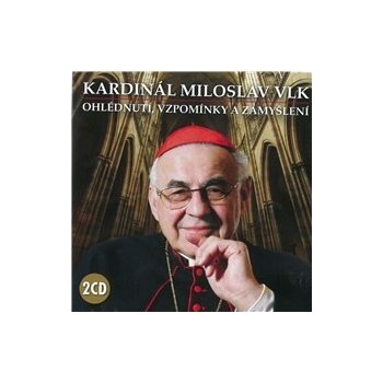 Kardinál Miloslav Vlk - Ohlédnutí, vzpomínky a zamyšlení - 2