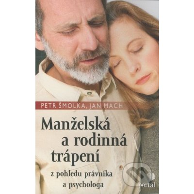 Manželská a rodinná trápení – Šmolka Petr, Mach Jan – Zbozi.Blesk.cz