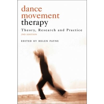 Dance Movement Therapy Theory, Research and Pract