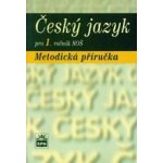 Český jazyk pro 1. ročník SOŠ - Metodická příručka - Čechová Marie a kolektiv – Zboží Mobilmania