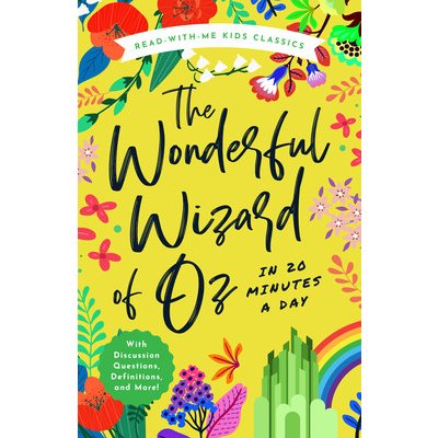 The Wonderful Wizard of Oz in 20 Minutes a Day: A Read-With-Me Book with Discussion Questions, Definitions, and More! Johnson JudyPevná vazba – Zbozi.Blesk.cz