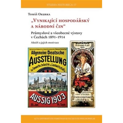 Okurka Tomáš - Průmyslové a všeobecné výstavy v Čechách 1891–1914