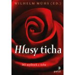 Hlasy ticha -- 365 myšlenek o tichu - Wilhelm Mühs – Hledejceny.cz