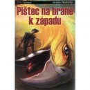 Pištec na bráně k západu - Jaroslav Mostecký