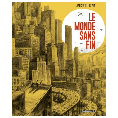 Le Monde sans fin, miracle énergétique et dérive climatique