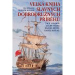 Velká kniha slavných dobrodružných příběhů – Hledejceny.cz