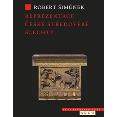 Česká šlechta v pozdním středověku Šimůnek Robert