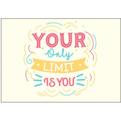 Plakát typ A4-A0 Your only limit is you