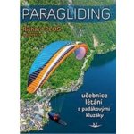 Paragliding 2022 - Učebnice létání s padákovými kluzáky - Plos Richard – Hledejceny.cz