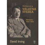 Hitlerova válečná stezka. Německo 1933-1939 - David Irving - Naše vojsko – Zbozi.Blesk.cz