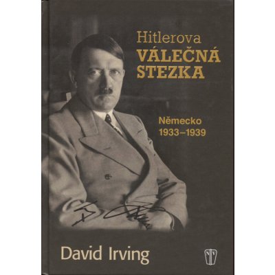 Hitlerova válečná stezka. Německo 1933-1939 - David Irving - Naše vojsko – Zboží Mobilmania
