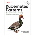 Kubernetes Patterns, 2e Bilgin Ibryam,Roland Huss – Hledejceny.cz