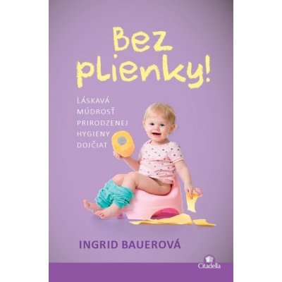 Bez plienky - Ingrid Bauerová