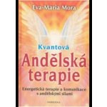 Kvantová andělská terapie - Eva-Marie Mora – Hledejceny.cz