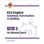 "New KS2 English 10-Minute Tests: Grammar, Punctuation & Spelling - Year 3" - "" ("Books CGP")(Paperback / softback) – Hledejceny.cz
