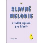 Slavné melodie v lehké úpravě pro klavír 6 – Zboží Dáma