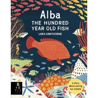 Alba the Hundred Year Old Fish - Hawthorne, Lara – Zboží Mobilmania