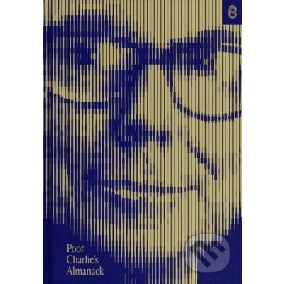 Poor Charlies Almanack: The Essential Wit and Wisdom of Charles T. Munger – Sleviste.cz
