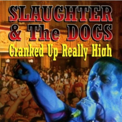 Slaughter & the Dogs - Cranked Up Really High CD