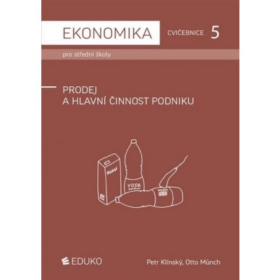 Ekonomika pro střední školy - Cvičebnice 5 - Prodej a hlavní činnost podniku - Petr Klínský, Otto Münch – Zboží Mobilmania