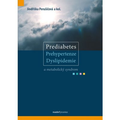 Prediabetes, prehypertenze, dyslipidemie a metabolický syndrom – Hledejceny.cz