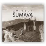 Zmizelá Šumava 3 - Jan Fischer – Hledejceny.cz