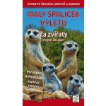 Malý špalíček výletů - Za zvířaty nejen do zoo - Autem po Čechách Moravě a Slezsku - Vladimír Soukup Petr David – Zbozi.Blesk.cz