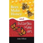Bees Make Honey and Butterflies Make Jam – Hledejceny.cz