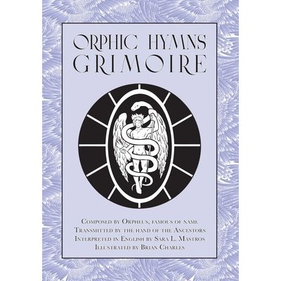 Orphic Hymns Grimoire Mastros Sara L.Paperback – Zboží Mobilmania
