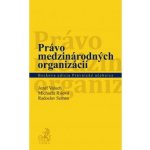 Právo medzinárodných organizácií - Jozef Valuch, Michaela Rišová, Radoslav Seman – Hledejceny.cz