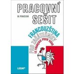 Francouzština pro začátečníky - Pracovní sešit + odkaz - Marie Pravdová – Zbozi.Blesk.cz