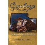 Cowboys of the Sky Levi StevePaperback – Hledejceny.cz