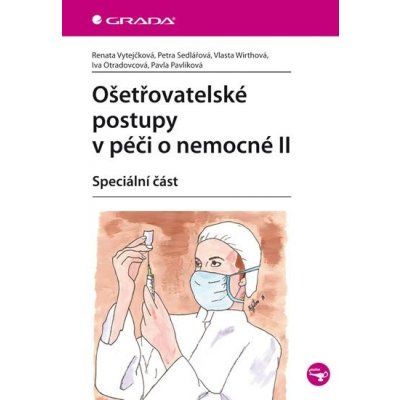 Ošetřovatelské postupy v péči o nemocné II – Hledejceny.cz