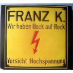 Franz K. - Wir Haben Bock Auf Rock - Geh Zum Teufel Digi CD – Hledejceny.cz